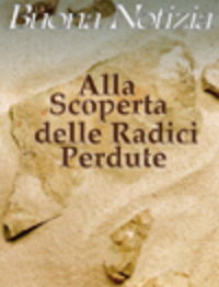 Alla scoperta delle radici perdute - Luglio/Agosto 1998