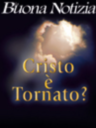 Gesù Cristo è realmente tornato sulla terra? - Maggio/Giugno 1998