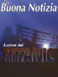 Lezioni dal Titanic - Gennaio-Febbraio 1999