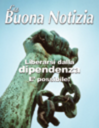 Liberarsi dalla  dipendenza è possibile! - Luglio/Settembre 2010