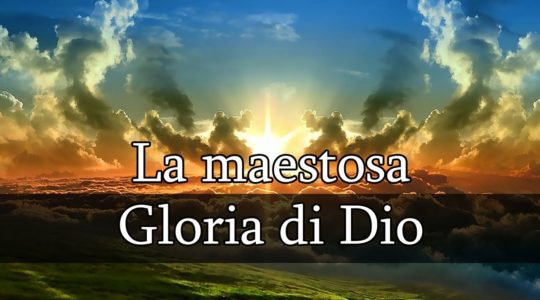 La maestosa gloria di Dio