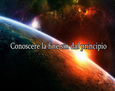 Conoscere la fine sin dal principio