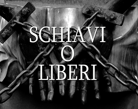 Schiavi o liberi