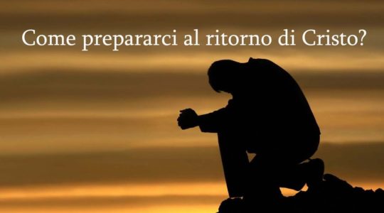 Come prepararci per il ritorno di Cristo