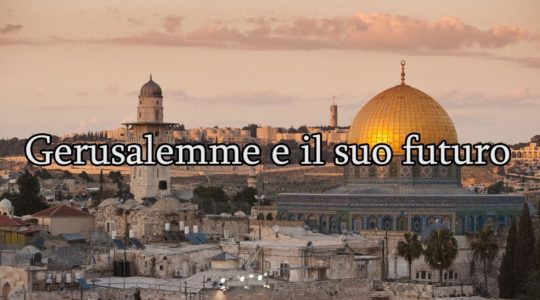 Gerusalemme e il suo futuro