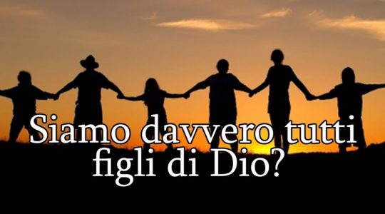 Quando diventiamo figli di Dio?