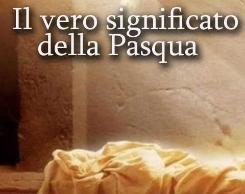 Il vero significato della Pasqua-grande