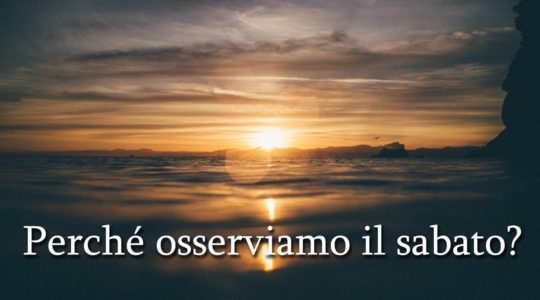 Perché osserviamo il Sabato?