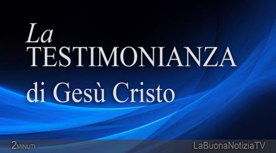 La Testimonianza di Gesù Cristo