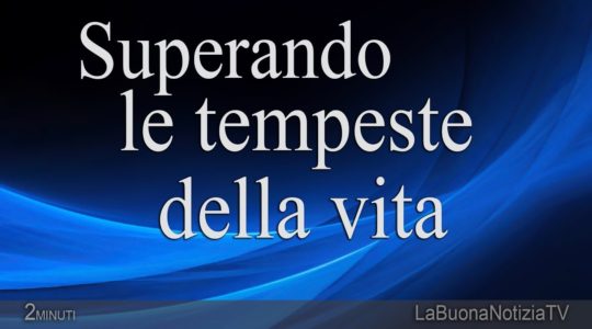 Le tempeste della vita