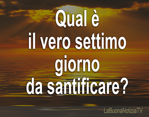 Qual'e'-il-vero-settimo-giorno-da-santificare.Labuonanotizia.org-1920pxl